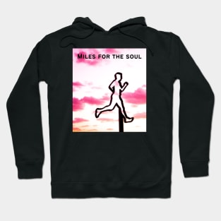 Miles for the Soul - Positive Running Quote Hoodie